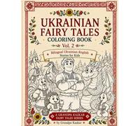 Ukrainian Fairy Tales Coloring Book Vol. 2: Bilingual Ukrainian-English Stories for Kids (Grandpa Kazkar Fairy Tales)