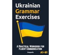 Ukrainian Grammar Exercises: A Practical Workbook for Fluent Communication