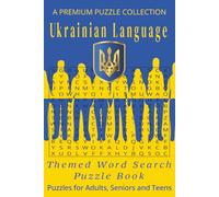 Ukrainian Language - Themed Word Search Puzzle Book: 50+ Easy-to-Read Ukrainian Language Related Puzzles - For Adults, Seniors, and Teens. (Global Language Word Search)
