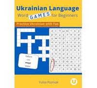 Ukrainian Language Word Games for Beginners: Practice Ukrainian with Fun Crosswords, Word Search Puzzles, and Word Scrambles (Ukrainian Language Learning With Audio)