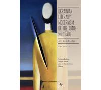 Ukrainian Literary Modernism of the 1910s-mid-1930s, Vol II: A Critical Reader (Cultural Syllabus)