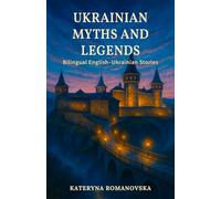 Ukrainian Myths and Legends: Bilingual English-Ukrainian Stories: Stories for Language Learners (Ukrainian-English Bilingual Library)