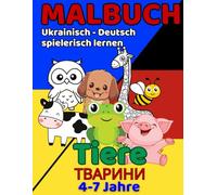 Ukrainisch-Deutsch Malbuch: Tiere für Kinder von 4-7 Jahren: 50 Ausmalbilder - Malen, Lernen und Spaß haben (Ukrainisch-Deutsch Malbücher für Kinder von 4-7 Jahren)