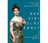 Ukrainische Kunst. 1001+ Meisterwerke. Band 2 - Über 500 Seiten, 400 Bilder | Realismus, Romantik & Impressionismus