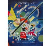 Ukrainische Kunst. 1001+ Meisterwerke. Band 3 - Von Impressionistischem Licht zum Aufbruch der Moderne (1880-1950)