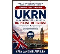 UKRN From International Nurse to UK Registered Nurse | Corridor 3: A Practical Roadmap for Internationally Educated Nurses Seeking UK Registration and ... Nursing & Global Licensing Guides)