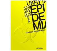 Ukryta epidemia.: Choroby cywilizacyjne Polaków