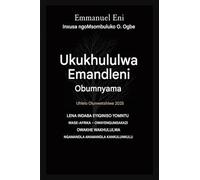 Ukukhululwa Emandleni Obumnyama - Uhlelo Olunwetshiwe 2025: LENA INDABA EYIQINISO YOMNTU WASE-AFRIKA - OWAYENGUMSAKAZI OWAKHULULWA NGAMANDLA ANAMANDLA ... 2025: 1 (Delivered from Power of Darkness)