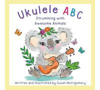 Ukulele ABC: Strumming with Awesome Animals (Little Learner's Ukulele Collection)