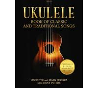Ukulele Book of Classic and Traditional Songs: For Soprano, Concert and Tenor Ukuleles | Printables and Online Video Resources Included (Beginning Ukulele Songs)