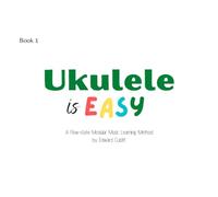 Ukulele is Easy - Book 1 (Music is Easy : Instrument Modules)