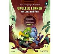 Ukulele lernen mit Luna und Finn 2: Die dinostarke Ukulelenschule für Kinder im Grundschulalter. Ukulele. Lehrbuch.