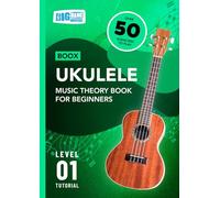 Ukulele Music Theory Book For Beginners: Boox Level 1 Tutorial (Boox: Ukulele)