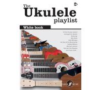 The Ukulele Playlist: White Book. Partituras para Ukelele