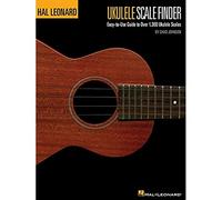 Ukulele Scale Finder -: Easy-To-Use Guide to Over 1,300 Ukulele Scales