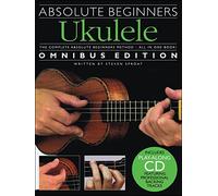 Ukulele [With CD (Audio)]: Omnibus Edition (Absolute Beginners)