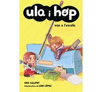 Ula i Hop - Ula i Hop van a l'escola (Joves lectors)