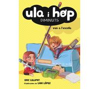 Ula i Hop van a l'escola (2) | Eric Lilliput, Laia López