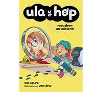 Ula y Hop - Ula y Hop resuelven un misterio (Libros para niños de 7 años)
