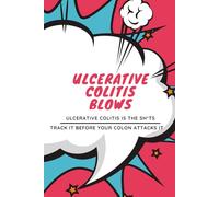 Ulcerative Colitis Blows: Ulcerative Colitis is the Sh*ts