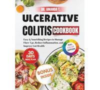 Ulcerative Colitis Cookbook: Easy & Nourishing Recipes to Manage Flare-Ups, Reduce Inflammation, and Improve Gut Health