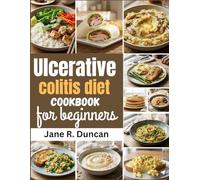 Ulcerative colitis diet cookbook for beginners