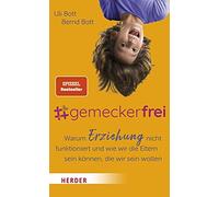 Uli Bott Bernd #gemeckerfrei: Warum Erziehung nicht funktioniert (Tapa blanda)