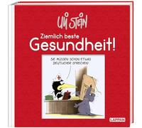 Uli Stein - Ziemlich beste Gesundheit!: Ein lustiges Geschenkbuch zum Thema Gesundheit!
