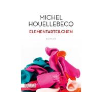 Uli Wittmann Michel Houelleb Elementarteilchen: Roman (Taschenbüch (Tapa blanda)