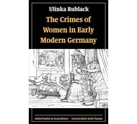 Ulinka Rublack The Crimes of Women in Early Modern Germany (Tapa blanda)
