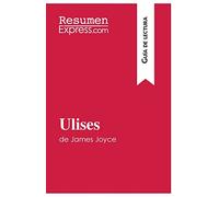 Ulises de James Joyce (Guía de lectura): Resumen y análisis completo