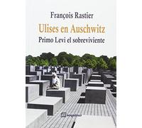 Ulises En Auschwitz: Primo Levi, el sobreviviente (LIBROS DEL CIUDADANO)