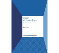 «Ulisse» di James Joyce. Guida alla lettura (Studi superiori)