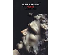 Ulisse. L'ultimo degli eroi (Einaudi tascabili. Saggi)