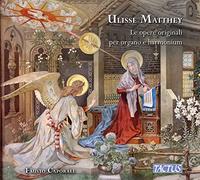 Ulisse Matthey : Intégrale de l'uvre pour orgue et harmonium. Caporali.