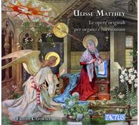 Ulisse Matthey : Intégrale de l'uvre pour orgue et harmonium. Caporali.