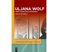 Uljana Wolf: Poetry, Translation, Contestation: 3 (Transnational Approaches to Culture, 3)