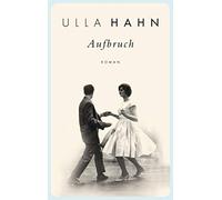 Ulla Hahn Aufbruch: Roman (Die Geschichte der Hilla Palm, Band 2) (Tapa blanda)