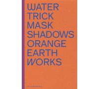 Ulla Von Brandenburg: Water Trick Mask Shadows Orange Earth Works