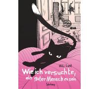 Ulli Lust Wie ich versuchte, ein guter Mensch zu sein: Graphic Nov (Tapa blanda)
