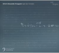 Ulrich Alexander Kreppein : Spiel der Schatten. Ensemble Modern, Sallaberger, Ollu, Pintscher.