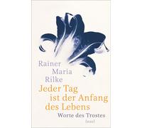 Ulrich Baer Rai Jeder Tag ist der Anfang des Lebens: Worte des Trost (Tapa dura)
