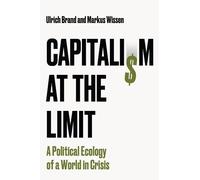 Ulrich Brand Markus Wissen Capitalism at the Limit (Tapa blanda)