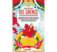 Ulrich Sonnenbe Die Grenze: Eine Reise rund um Russland, durch Nor (Tapa blanda)