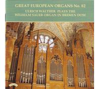 Ulrich Walther - Great European Organs 82: Sauer Organ of Bremen Cathedral