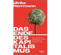 Ulrike Herrmann Das Ende des Kapitalismus: Warum Wachstum und Klimas (Tapa dura)