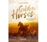 Ulrike Köbele L Golden Horses (Band 1) - Ein Seelenpferd für immer: (Tapa dura)