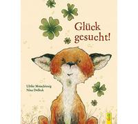 Ulrike Motschiunig Nina Dulleck Glück gesucht (Der kleine Fuchs) (Tapa dura)