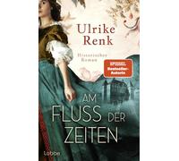 Ulrike Renk Am Fluss der Zeiten: Historischer Roman (Hof Kalmule, Ba (Tapa dura)