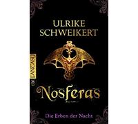 Ulrike Schweike Die Erben der Nacht - Nosferas: Eine mitreißende V (Tapa blanda)